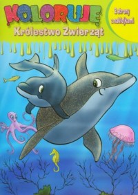 Koloruję Królestwo Zwierząt. Delfin - okładka książki