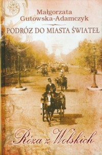 Podróż do miasta świateł. Róża - okładka książki