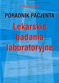 Poradnik pacjenta. Lekarskie badania - okładka książki