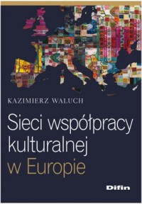 Sieć współpracy kulturalnej w Europie - okładka książki