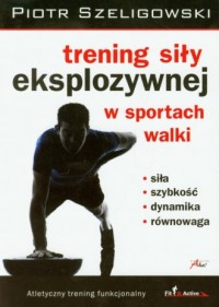 Trening siły eksplozywnej w sztukach - okładka książki