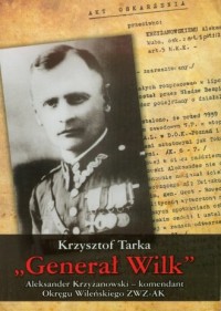 Generał Wilk. Aleksander Krzyżanowski - okładka książki