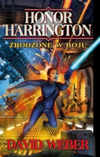 Honor Harrington. Zrodzone w boju - okładka książki