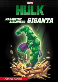 Hulk. Narodziny zielonego giganta - okładka książki