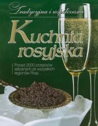 Kuchnia rosyjska. Ponad 2000 przepisów - okładka książki