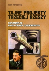 Tajne projekty Trzeciej Rzeszy. - okładka książki