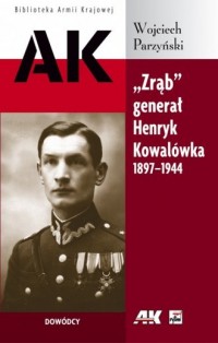 Zrąb - generał Henryk Kowalówka - okładka książki