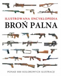 Broń palna. IIustrowana encyklopedia - okładka książki