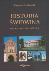 Historia Świdwina. 500 zadań i - okładka książki