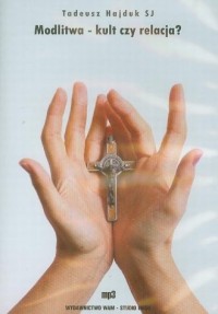 Modlitwa - kult czy relacja? (CD - pudełko audiobooku