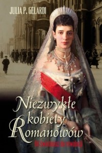 Niezwykłe kobiety Romanowów. Od - okładka książki