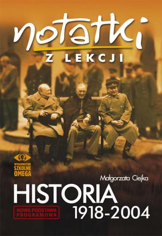 Notatki Z Lekcji. Historia 1918-2004 - Małgorzata Ciejka - Podręcznik ...