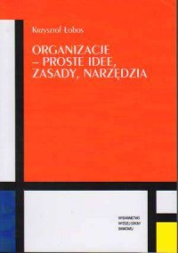 Organizacje - proste idee, zasady, - okładka książki