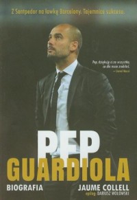 Pep Guardiola. Biografia - okładka książki
