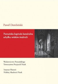 Poznańska kapituła katedralna schyłku - okładka książki
