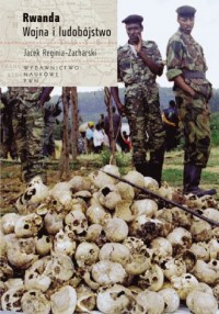 Rwanda. Wojna i ludobójstwo - okładka książki