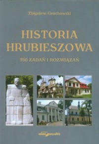 Historia Hrubieszowa. 350 zadań - okładka książki