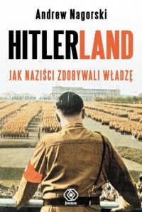 Hitlerland. Jak naziści zdobywali - okładka książki
