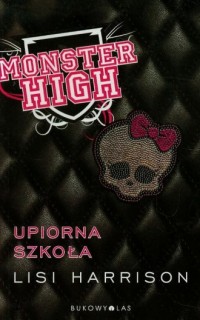 Monster High 1. Upiorna szkoła - okładka książki