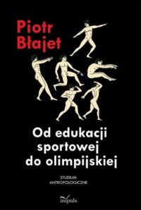 Od edukacji sportowej do olimpijskiej. - okładka książki