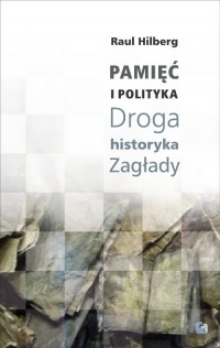 Pamięć i polityka. Droga historyka - okładka książki