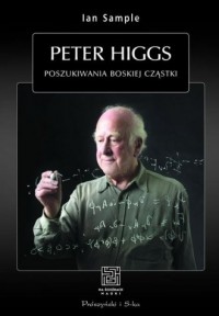 Peter Higgs. Poszukiwania boskiej - okładka książki
