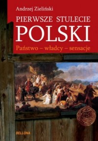 Pierwsze stulecie Polski: państwo, - okładka książki