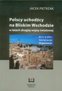 Polscy uchodźcy na Bliskim Wschodzie - okładka książki