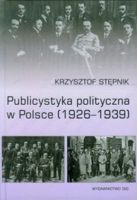 Publicystyka polityczna w Polsce - okładka książki