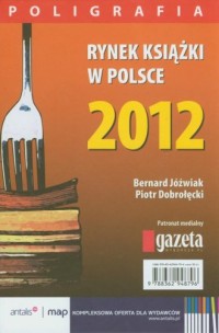 Rynek książki w Polsce 2012. Poligrafia - okładka książki