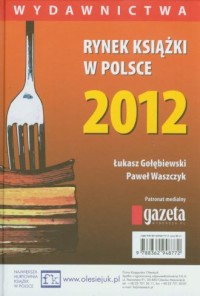 Rynek książki w Polsce 2012. Wydawnictwa - okładka książki