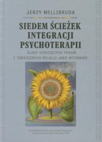 Siedem ścieżek integracji psychoterapii. - okładka książki