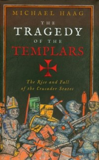 Tragedy of the Templars. The rise - okładka książki