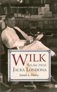 Wilk. Szlaki życia Jacka Londona - okładka książki