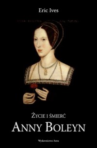 Życie i śmierć Anny Boleyn - okładka książki