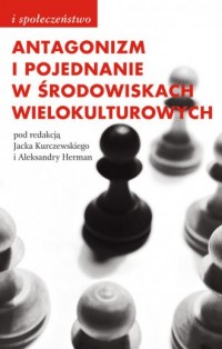 Antagonizm i pojednanie w środowiskach - okładka książki