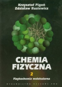 Chemia fizyczna. Tom 2. Fizykochemia - okładka książki