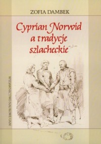 Cyprian Norwid a tradycje szlacheckie - okładka książki