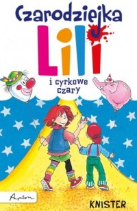 Czarodziejka Lili i cyrkowe czary - okładka książki