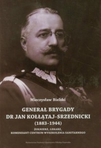 Generał brygady dr Jan Kołłątaj-Srzednicki - okładka książki