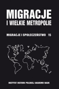 Migracje i wielkie metropolie. - okładka książki