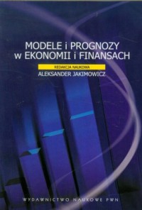 Modele i prognozy w ekonomii i - okładka książki
