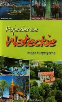 Pojezierze Wałeckie. Mapa turystyczna - okładka książki