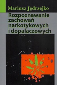 Rozpoznawanie zachowań narkotykowych - okładka książki
