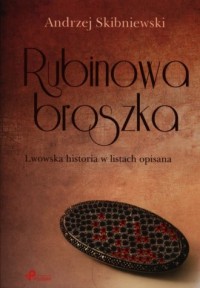 Rubinowa broszka. Lwowska historia - okładka książki