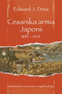 Cesarska armia Japonii 1853-1945 - okładka książki