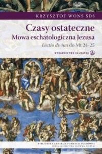 Czasy ostateczne. Mowa eschatologiczna - okładka książki