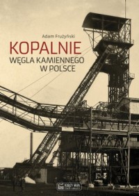 Kopalnie węgla kamiennego w Polsce - okładka książki