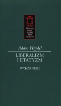 Liberalizm i etatyzm. Seria: Biblioteka - okładka książki