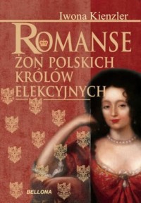 Romanse żon polskich królów elekcyjnych - okładka książki